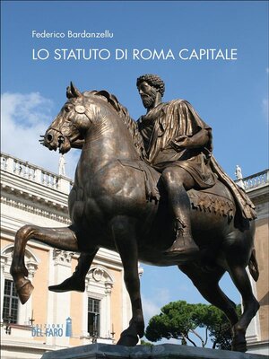 cover image of Lo Statuto di Roma Capitale. Principi fondamentali e sua evoluzione nel tempo